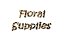 Floral
Supplies